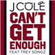 J. Cole Feat Trey Songz - Can't Get Enough